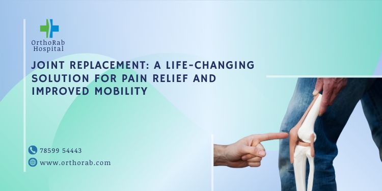 Joint Replacement Transforming Lives with Pain Relief and Better Mobility